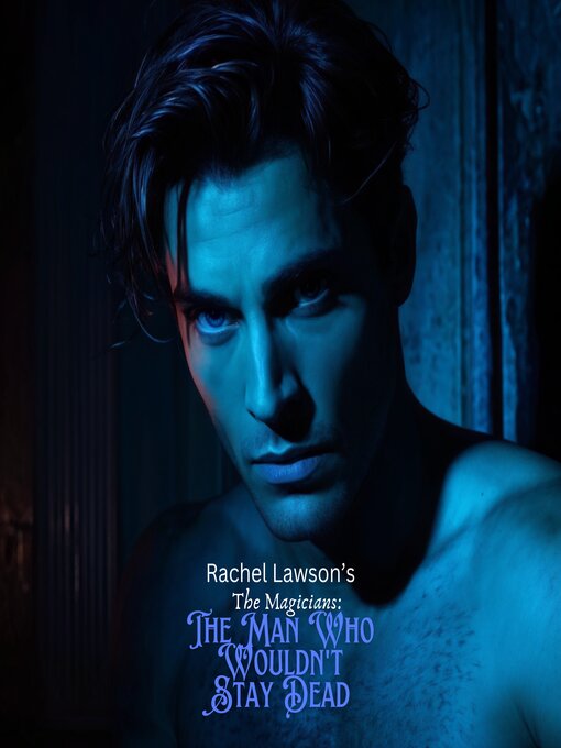 Title details for The Man Who Wouldn't Stay Dead by Rachel  Lawson - Wait list